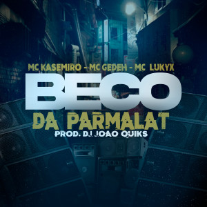 ดาวน์โหลดและฟังเพลง Beco da Parmalat (Explicit) พร้อมเนื้อเพลงจาก MC Kasemiro
