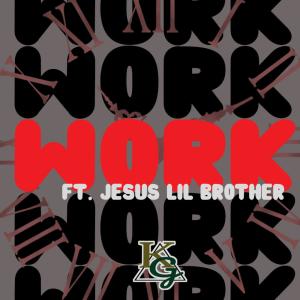 收聽KG Boog的Work (feat. Jesus Lil Brother)歌詞歌曲