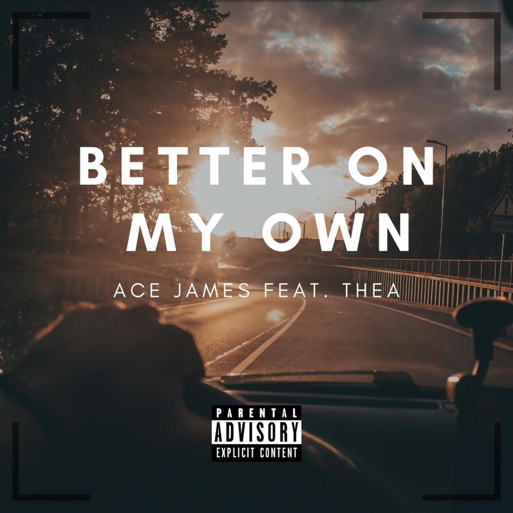 Better On My Own (feat. Thea & Prince Baza) (Explicit)