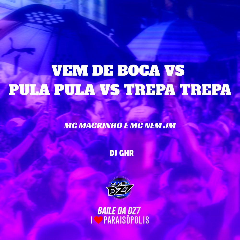 Vem de Boca Vs Pula Pula Vs Trepa Trepa (Explicit)