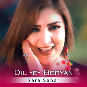 Listen to Dil e Beryan song with lyrics from Sara Sahar