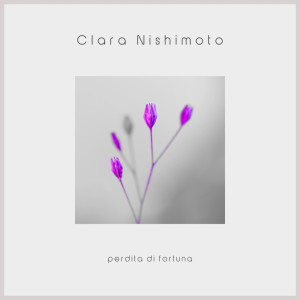 Album Perdita Di Fortuna oleh Clara Nishimoto