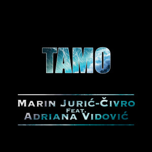 Listen to Tamo song with lyrics from Marin Jurić-Čivro