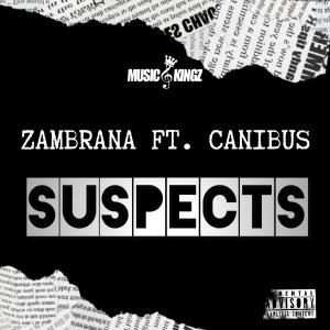 ดาวน์โหลดและฟังเพลง Suspects (feat. Canibus) (Explicit) พร้อมเนื้อเพลงจาก ZAMBRANA