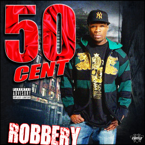 50 Cent的專輯Robbery (Explicit)