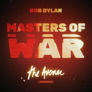 收聽Bob Dylan的Masters of War (The Avener Rework)歌詞歌曲