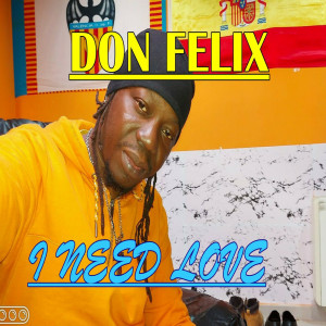 收听Don Felix的I Need Love歌词歌曲