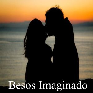 ดาวน์โหลดและฟังเพลง Besos Imaginado พร้อมเนื้อเพลงจาก Imaginación