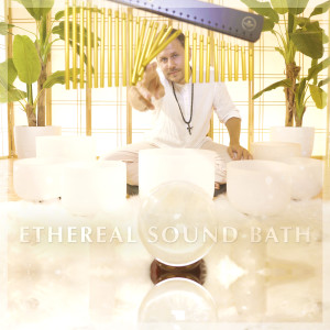 Dengarkan Ethereal Sound Bath lagu dari Healing Vibrations dengan lirik