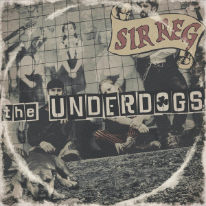ดาวน์โหลดและฟังเพลง The Underdogs (Explicit) พร้อมเนื้อเพลงจาก Sir Reg