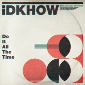 收聽I DONT KNOW HOW BUT THEY FOUND ME的Do It All The Time歌詞歌曲