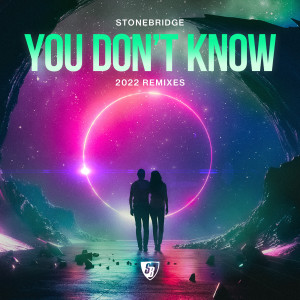 You Don't Know (2022 Remixes) dari StoneBridge