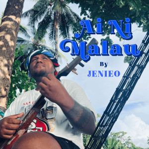 收聽Jenieo的Ai Ni Malau歌詞歌曲