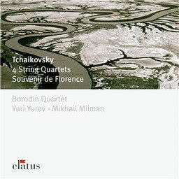 อัลบัม Tchaikovsky : 4 String Quartets & Souvenir de Florence  -  Elatus ศิลปิน Borodin Quartet