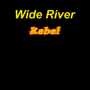 收聽Wide River的Rebel歌詞歌曲