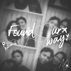 收聽Nathan S的Found Our Way歌詞歌曲