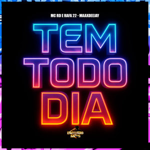 收听MC RD的Tem Todo Dia (Explicit)歌词歌曲