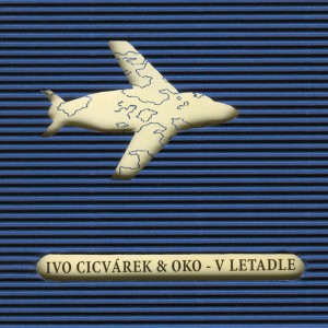 ดาวน์โหลดและฟังเพลง V letadle พร้อมเนื้อเพลงจาก Ivo CicvArek