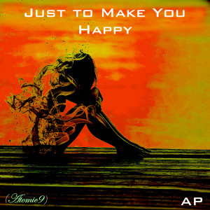 Album Just to Make You Happy from Atomic 9 AP