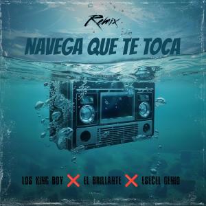 Los King Boys的專輯Navega que te toca (feat. El Brillante, Esecel Genio & Oslien Sonando) [Remix]