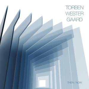Album Then / Now oleh Torben Westergaard