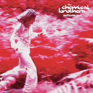 ดาวน์โหลดและฟังเพลง Setting Sun (Instrumental) พร้อมเนื้อเพลงจาก The Chemical Brothers