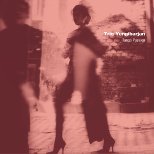 ดาวน์โหลดและฟังเพลง Tango Passion พร้อมเนื้อเพลงจาก Trio Yengibarjan
