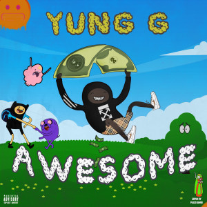 Dengarkan Awesome (Explicit) lagu dari Yung G dengan lirik
