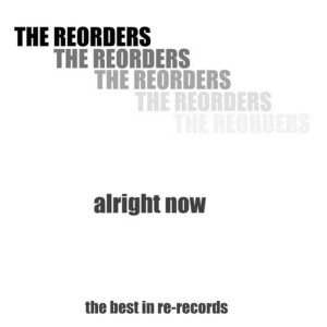 收聽The ReOrders的Alright Now歌詞歌曲