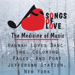 Dengarkan Hannah Loves Dancing, Coloring Pages, and Port Jefferson Station, New York lagu dari J. Gaven dengan lirik