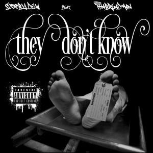 收聽Scooby Dew的They Don't Know (feat. Tha Breadman) (Explicit)歌詞歌曲