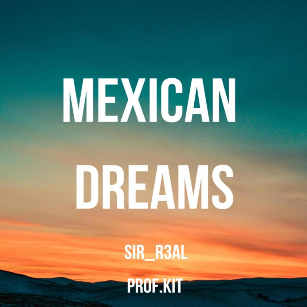 Mexican Dreams (feat. Prof.kit) (Explicit)