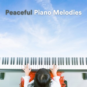 Album Peaceful Piano Melodies oleh Soft Piano Music