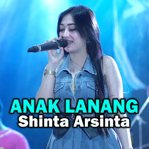Dengarkan lagu Anak Lanang nyanyian Shinta Arsinta dengan lirik