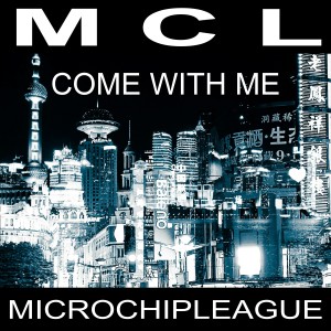 MCL Micro Chip League的專輯Come with Me Remix