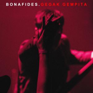 Listen to Gegak Gempita song with lyrics from Bonafides