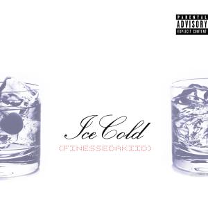 Listen to Ice Cold (Explicit) song with lyrics from FinesseDaKiid