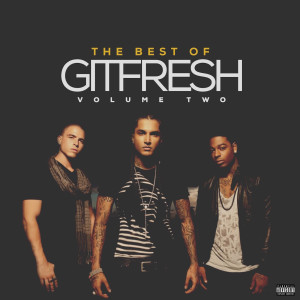 The Best of Git Fresh, Vol. 2 (Explicit) dari Git Fresh