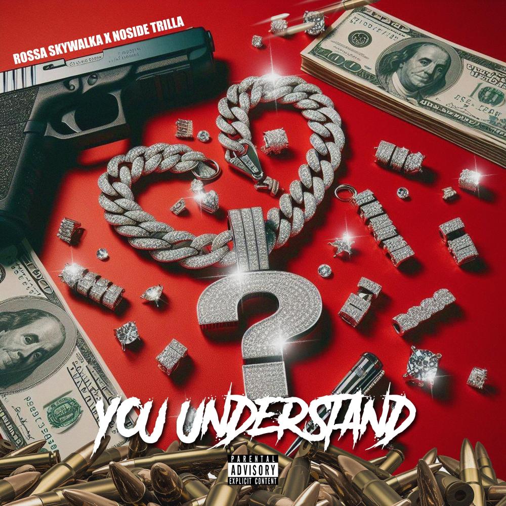 You Understand (feat. Noside Trilla) (Explicit)