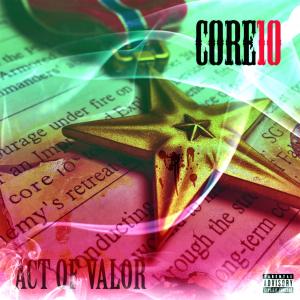 ดาวน์โหลดและฟังเพลง Act Of Valor (Explicit) พร้อมเนื้อเพลงจาก Core 10