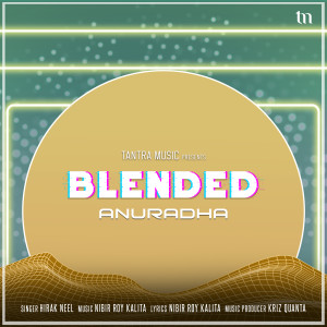 收聽Hirak Neel的Anuradha (Blended)歌詞歌曲