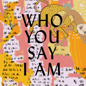 收聽Hillsong London的Who You Say I Am歌詞歌曲