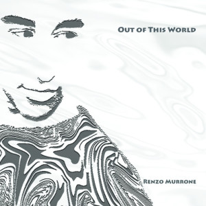 Renzo Murrone的專輯Out of this World