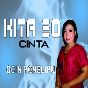 Ocin Ponelipu的專輯Kita So Cinta