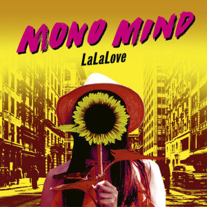 收聽Mono Mind的LaLaLove歌詞歌曲