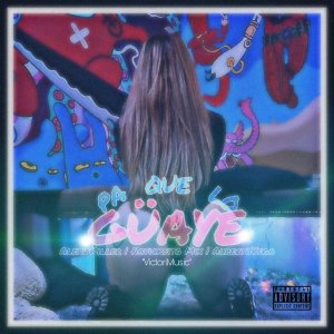 อัลบัม Pa Que la Güaye (Explicit) ศิลปิน VictoriMusic