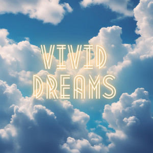 Electronica House的專輯Vivid Dreams (Explicit)