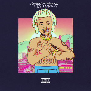 收聽Green Montana的LES ENNUIS (Explicit)歌詞歌曲