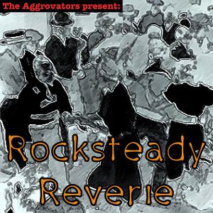 อัลบัม Rocksteady Reverie ศิลปิน The Aggrovators