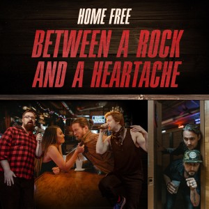 收聽Home Free的Between a Rock and a Heartache歌詞歌曲